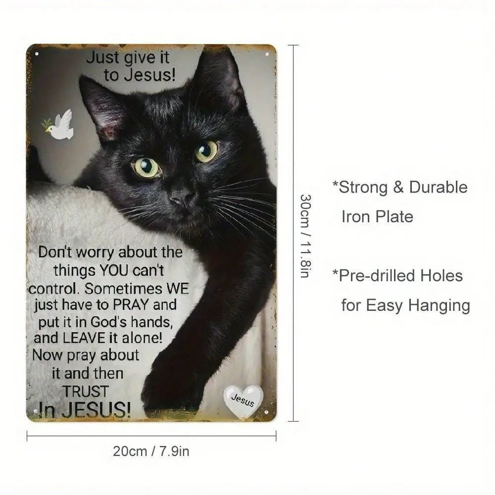 Vintage Metal Tin Sign Just Give It To Jesus Cat Wall Art 8x12 Inch Inspirational Religious Decor